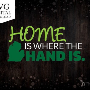 Home is Where The Hand is SVG Digital Download, Svg Files for Cricut