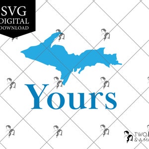 U.P. Yours SVG Digital Download, Svg Files for Cricut