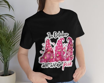 Breast Cancer Shirt, Cancer Shirt, Cancer Support Shirt, Breast Cancer Month, Cancer Awareness Shirt, In October We Wear Pink, October Shirt