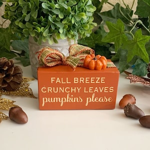 Fall Breeze Crunchy Leaves Pumpkins Please, 2&quot;x2&quot;x4&quot; Painted Wood Block, Shelf or Tier Tray Decor