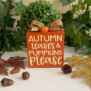 Autumn Leaves and Pumpkins Please, Decorated Fall Wood Box Sign, Shelf or Tier Tray Decor