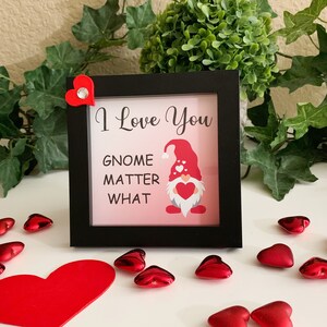 Gnome Valentine, Gnome Love Sign, Framed Love Message Sign, I Love You Gnome Matter What