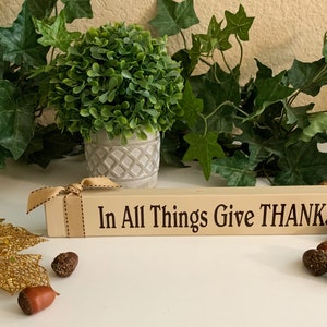 In All Things Give Thanks, 10&quot; Decorated Wood Fall Sign, Painted Wooden Shelf Decor