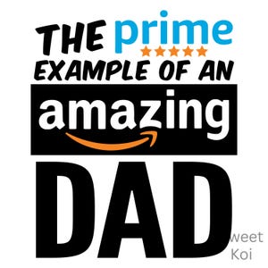 The Prime Example Of An Amazing Dad SVG for Father&#39;s Day, Father&#39;s Day, Fathers Day Png, Father&#39;s Day Svg