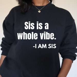 Sis is a Whole Vibe Svg Png, I am Sis Svg, Affirmation Svg, Motivational Saying Quote Digital Download Sublimation Cricut File SVG & PNG