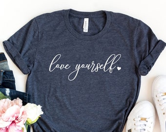 Love Yourself T-shirt, Valentines shirt, BTS Love Yourself Shirt, Self Love Shirt, Self Care Shirt, Motivational shirt, Love Yourself Tee