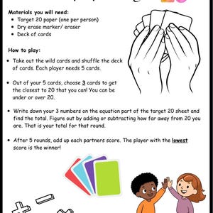 May include: How to play Target 20 game instructions.  Players take turns drawing cards and using math to get closest to 20.  The player with the lowest score after 5 rounds wins.