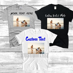 Custom text and photo shirt, Custom Photo Shirt, Custom text shirt, Photo Shirt, Customized Photo Shirt, Make Your Own Shirt,Your Photo here
