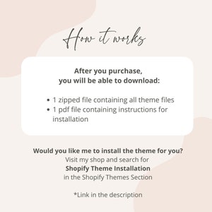 May include: A text-based graphic with a pink background and white text explaining how to download a Shopify theme after purchase. The text includes "How it works", "After you purchase, you will be able to download:", "1 zipped file containing all theme files", "1 pdf file containing instructions for installation", "Would you like me to install the theme for you?", "Visit my shop and search for Shopify Theme Installation in the Shopify Themes Section", and "*Link in the description".