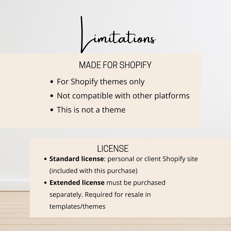 May include: A graphic with the word "Limitations" in cursive script. Below, text states "MADE FOR SHOPIFY" and details about Shopify themes, compatibility, and licensing. The image provides information about standard and extended licenses.