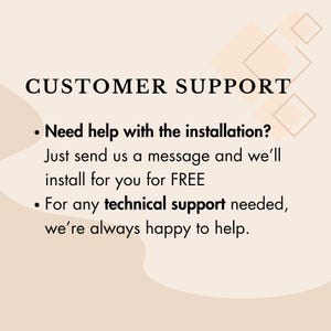 May include: A beige background with the words "CUSTOMER SUPPORT" in black. Below, bullet points offer free installation help and technical support. The text is in a clean, modern font.