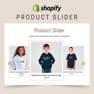以下が含まれることがあります： Shopifyの製品スライダーには、子供服が表示されています。白いフード付きスウェットシャツ、濃いネイビーの幼児用フリースパーカー、濃いネイビーのTシャツがあり、すべて航海旗のデザインが施されています。「Product Slider」というテキストが表示されています。