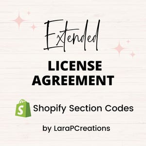 Puede incluir: Un gráfico digital con las palabras "Extended LICENSE AGREEMENT" en fuente negra. Debajo, se lee "Shopify Section Codes" con un icono de bolsa de la compra verde. El texto "by LaraPCreations" está en la parte inferior.