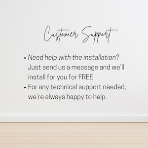 May include: White background with the words "Customer Support" in elegant script. Below, bullet points detail installation assistance and technical support, promising free installation and helpful service.