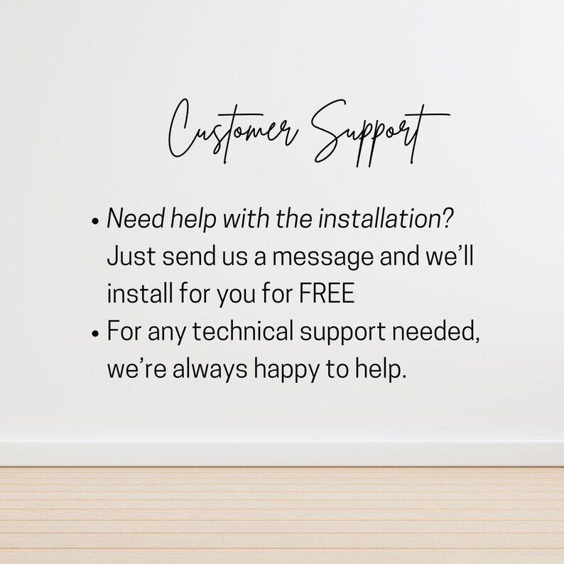 May include: White background with the words "Customer Support" in elegant script. Below, bullet points detail installation assistance and technical support, promising free installation and helpful service.