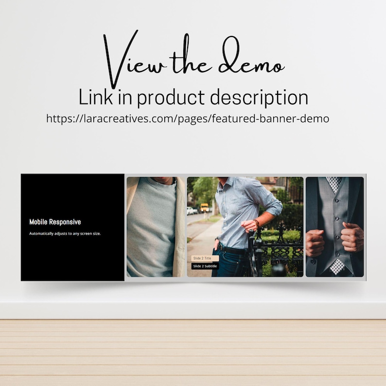 May include: A promotional banner with the text "View the Demo" in elegant script. Below, it reads "Link in product description" with a URL. The banner includes three images and the words "Mobile Responsive".