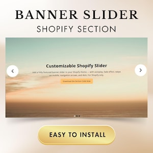 May include: A banner slider graphic with the text "BANNER SLIDER SHOPIFY SECTION." The image features a customizable Shopify slider with navigation arrows and the text "EASY TO INSTALL."