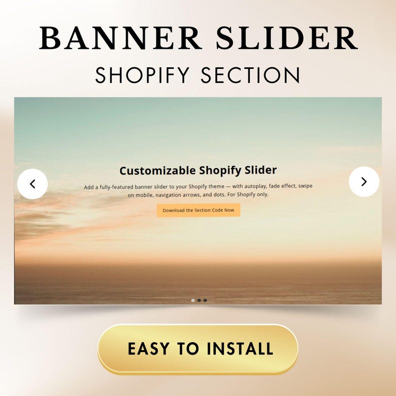 May include: A banner slider graphic with the text "BANNER SLIDER SHOPIFY SECTION." The image features a customizable Shopify slider with navigation arrows and the text "EASY TO INSTALL."