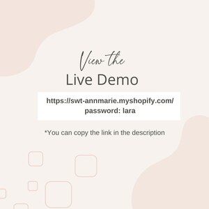 May include: A white and pink graphic with the text "View the Live Demo" and a link to a website with the text "https://swt-annmarie.myshopify.com/ password: lara". The text "*You can copy the link in the description" is also included.