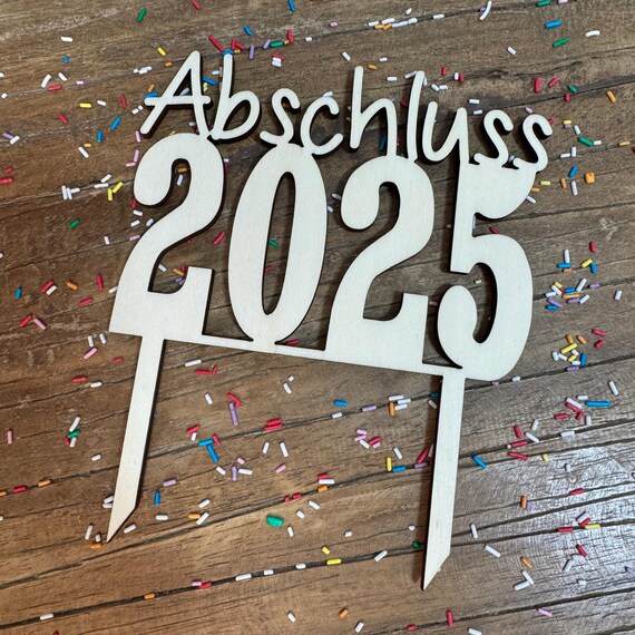 Graduation Topper Wooden Cake Cake 25 Cake Topper Graduation Graduation Party Caketopper School Celebration 2025