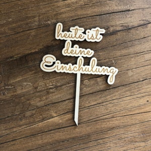 today is your first day at school Topper Cake Cake Wood School First Day of School Schoolchild Topper Cake Topper Plug