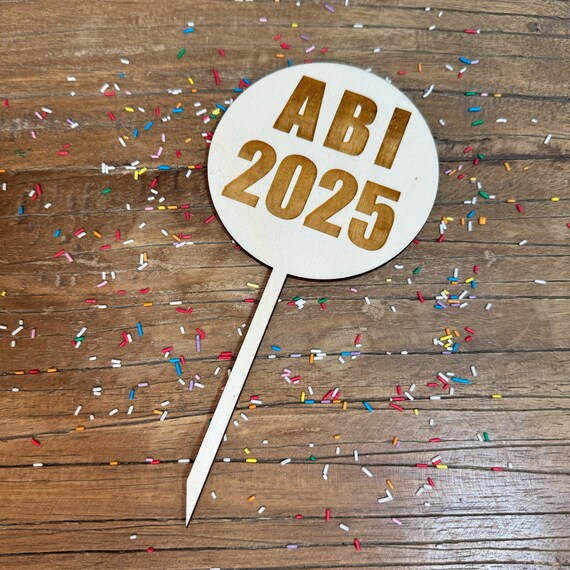 ABI 2025 Topper Abitur 25 Wooden Cake Cake Topper Graduation Graduation Party Caketopper School Graduation