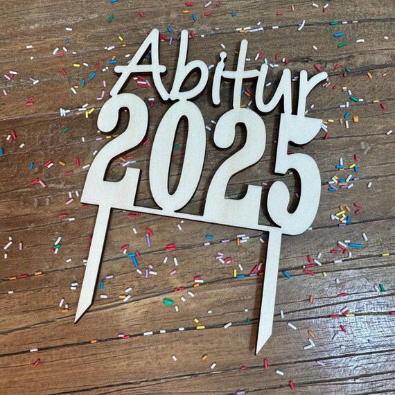 ABI 2025 Topper Abitur 25 Wooden Cake Cake Topper Party Graduation Graduation Party Caketopper School Graduation Party