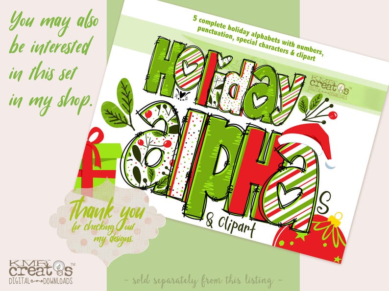 May include: A digital download of 5 complete holiday alphabets with numbers, punctuation, special characters and clipart. The image shows a green and red striped design with the words "Holiday Alpha & Clipart" and "KMR creates".