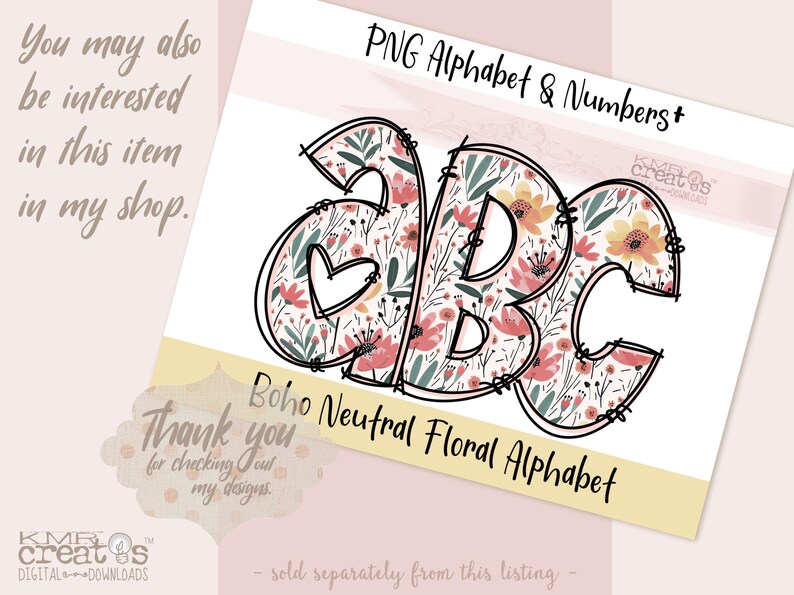 May include: A digital graphic featuring the letters A, B, and C in a bold black outline filled with a pattern of small pink, orange, and green flowers and leaves. The text PNG Alphabet & Numbers and Boho Neutral Floral Alphabet appear.