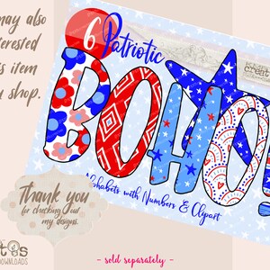 May include: Red, white and blue patterned letters spelling "BOHO!" with stars and hearts. The letters are outlined in black. The text "6 Patriotic Alphabets with Numbers & Clipart - sold separately -" is below the letters.