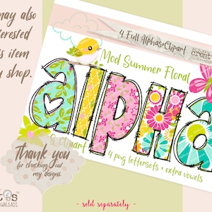 May include: A set of four colorful floral alphabet letters, with a cute bird and butterfly, for use in crafting and digital design projects. The letters are in a summery floral pattern with pink, yellow, green, and blue colors. The text on the image reads "4 Full Alphas Clipart Mod Summer Floral & Clipart 4 png lettersets extra vowels - sold separately -"