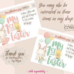 May include: Two digital sublimation designs featuring a bunny and chick holding balloons with the text "My 1st Easter". The designs are available in pink, teal, and taupe, and come in 4.5 and 6 inch sizes at 300 dpi.