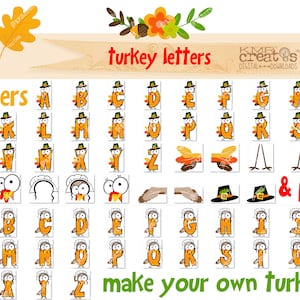 May include: A set of printable Thanksgiving turkey alphabet letters and parts. The letters are in a cartoon style with a turkey head and feathers. The parts include a turkey head, wings, legs, and a hat. The text "make your own turkey" is at the bottom of the image.