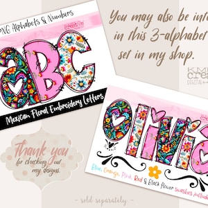 May include: Digital graphic set featuring the letters A, B, C and the name Olivia in a pink and multi-colored floral pattern with black outlines. The text includes 3 PNG Alphabets & Numbers, Mexican Floral Embroidery Letters, and Thank you.