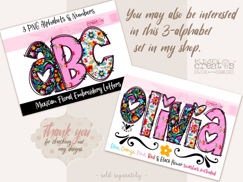 May include: Digital graphic set featuring the letters A, B, C and the name Olivia in a pink and multi-colored floral pattern with black outlines. The text includes 3 PNG Alphabets & Numbers, Mexican Floral Embroidery Letters, and Thank you.