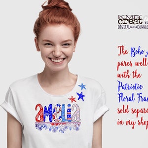 May include: A white t-shirt with the name "Amelia" written in red, white, and blue patterned letters. The letters are decorated with stars and a floral design. The text "The Boho Alpha pares well with the Patriotic Floral Frame sold separately in my shop." is written in red and blue on the right side of the image.