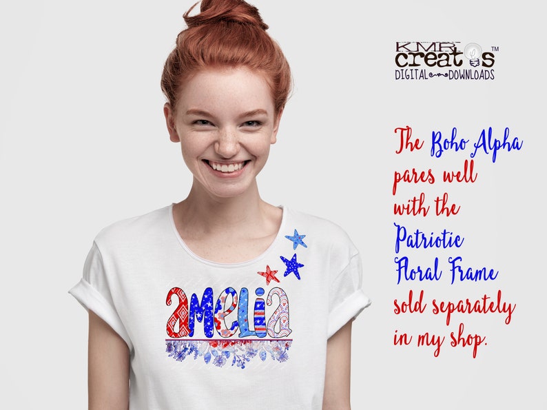 May include: A white t-shirt with the name "Amelia" written in red, white, and blue patterned letters. The letters are decorated with stars and a floral design. The text "The Boho Alpha pares well with the Patriotic Floral Frame sold separately in my shop." is written in red and blue on the right side of the image.