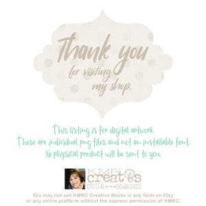 May include: A digital graphic featuring a beige quatrefoil shape with the text Thank you for visiting my shop. Below, teal text states This listing is for digital artwork. These are individual png files and not an installable font. No physical product will be sent to you. A logo for KMRC Creative Works is at the bottom.