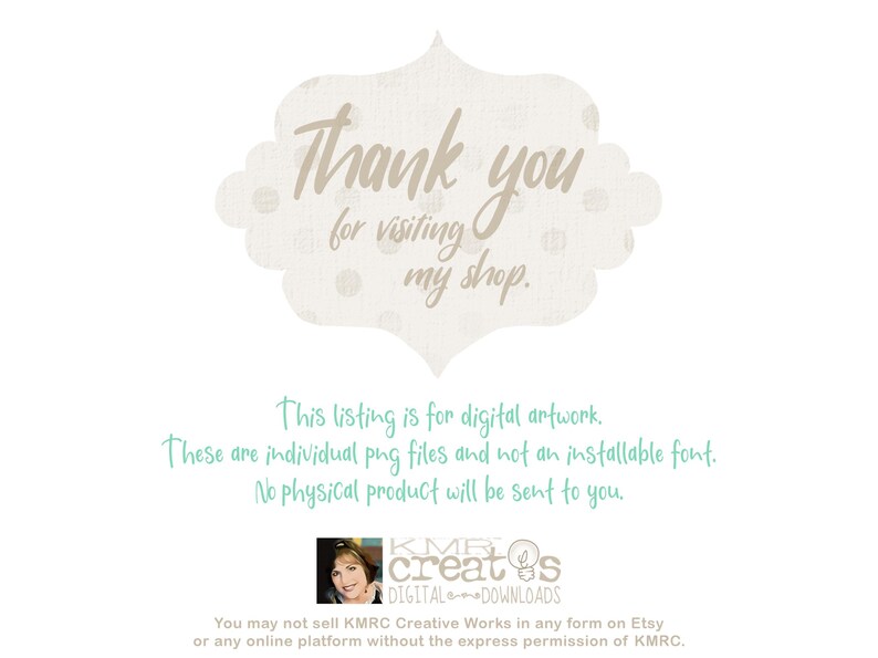 May include: A digital graphic featuring a beige quatrefoil shape with the text Thank you for visiting my shop. Below, teal text states This listing is for digital artwork. These are individual png files and not an installable font. No physical product will be sent to you. A logo for KMRC Creative Works is at the bottom.