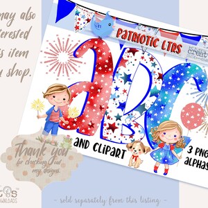 May include: Patriotic themed digital clipart featuring the letters A and B, decorated with red, white, and blue stars and watercolor. The letters are surrounded by fireworks and a girl and boy holding sparklers. The text "Patriotic Ltrs and Clipart" is included in the image.