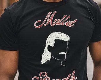 Mullet Shirt for a Lifting Shirt Gift for a Mullet Man, Mullet Gift, Mullet Strength TShirt, Gift for Someone with Mullet, Mullet Gym Shirt