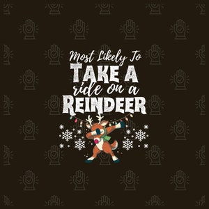 Most likely to take a ride on a reindeer PNG, Retro Christmas Png, Sublimation Design, Christmas Shirt Design, Digital Download