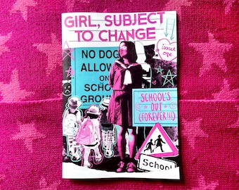 La fin de l'école (pour toujours !) - Girl Subject to Change Zine numéro 1