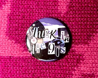 Stuck In The 90s 32mm Button Badge