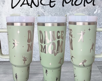 40 oz Dance Mom Tumbler with Handle - Laser engraved insulated stainless steel (hot and cold) mug with lid and straw