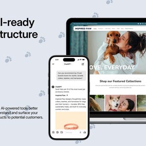 May include: A laptop and a smartphone displaying the Inspired Paw website and a ChatGPT interface. The text AI-ready Structure and Help AI-powered tools better understand and surface your products to potential customers appear on a light blue background.