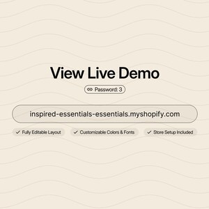 Puede incluir: Un gr&aacute;fico digital con fondo beige y l&iacute;neas onduladas. El texto dice: View Live Demo, Password: 3, inspired-essentials-essentials.myshopify.com, Fully Editable Layout, Customizable Colors & Fonts, y Store Setup Included.