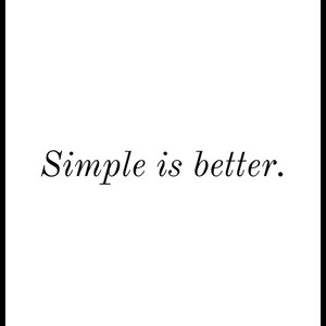 Simple is better. | Wall prints | Typography Art | Dorm Prints | Minimalist Print| Girls Wall Art |Girls Bedroom Art