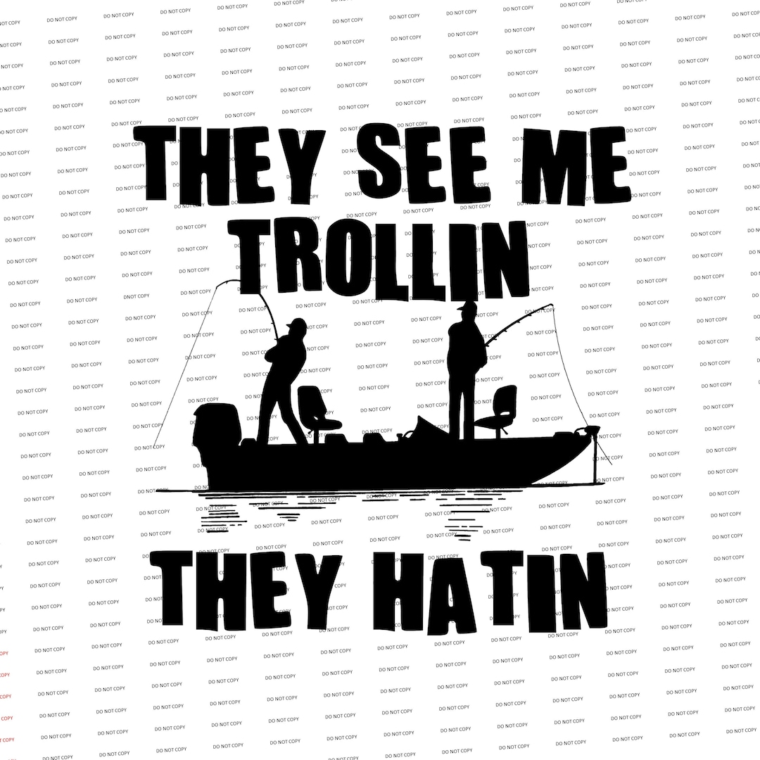 Digital Svg/png-they See Me Trollin They Hatin funny/sarcastic father's ...