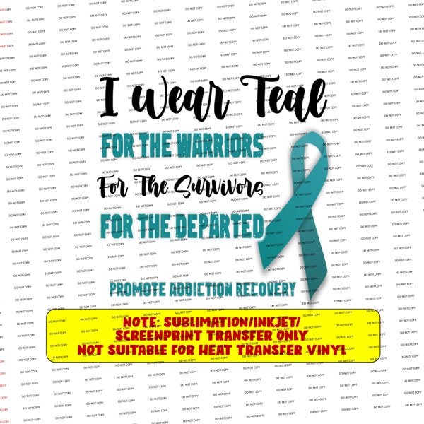 Digital PNG ONLY-I wear teal for the warriors for the survivors for the departed (sublimation/inkjet transfer/screenprint transfer)